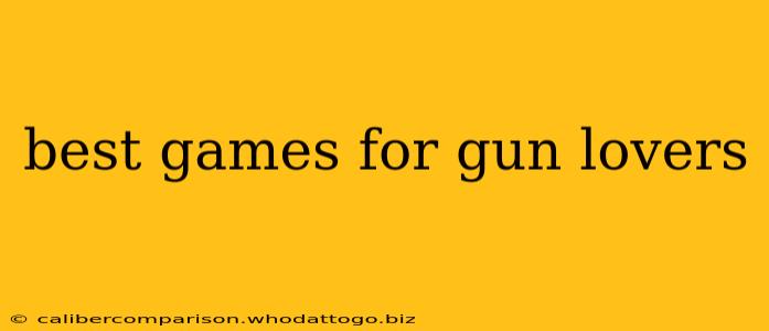 best games for gun lovers