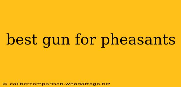 best gun for pheasants