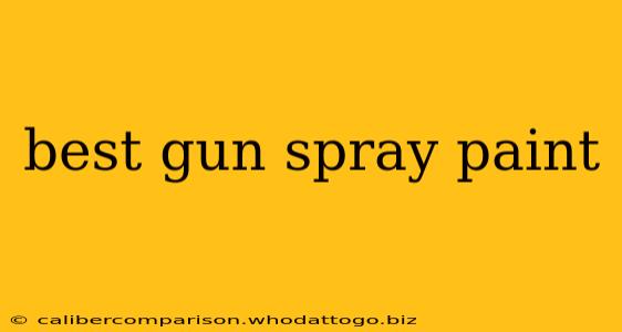 best gun spray paint