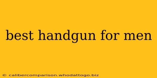 best handgun for men