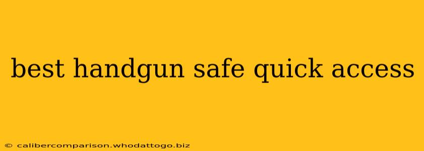 best handgun safe quick access