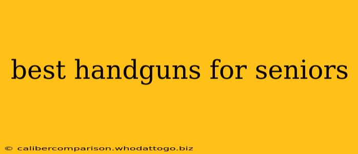 best handguns for seniors