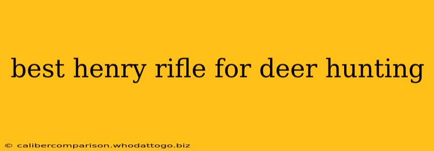 best henry rifle for deer hunting