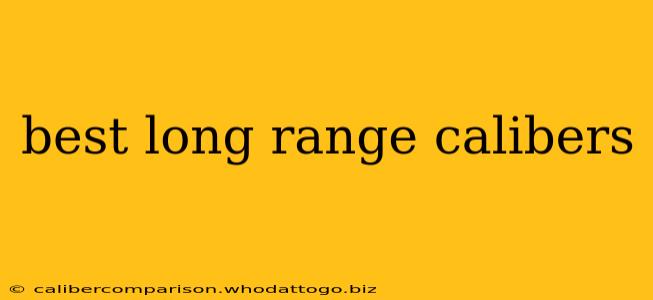 best long range calibers