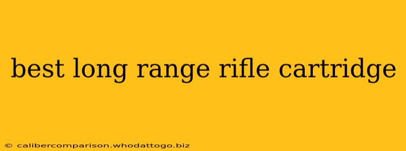 best long range rifle cartridge