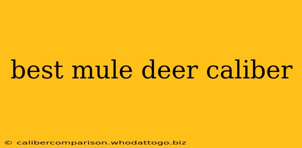 best mule deer caliber