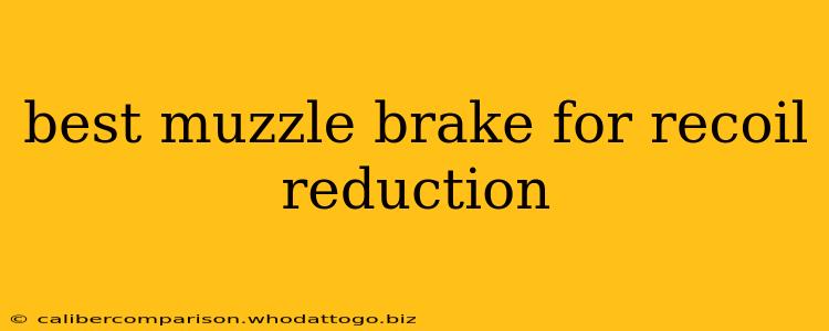 best muzzle brake for recoil reduction