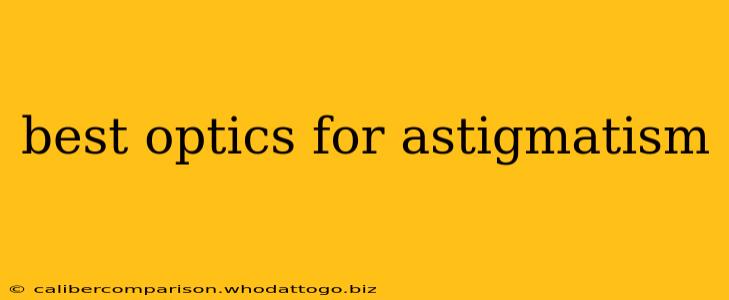 best optics for astigmatism