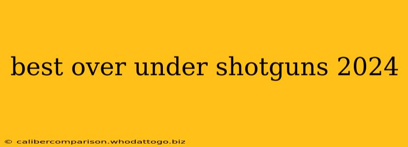 best over under shotguns 2024