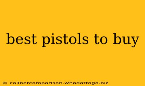 best pistols to buy