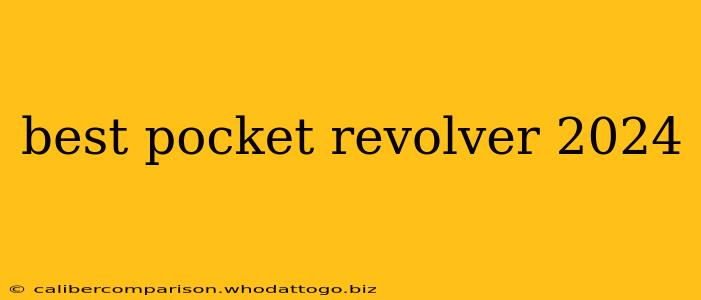 best pocket revolver 2024