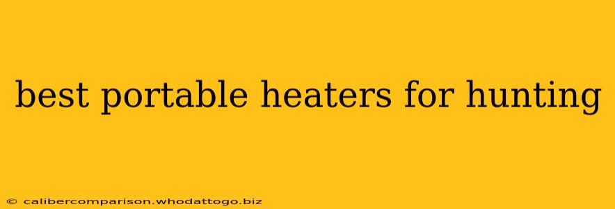 best portable heaters for hunting