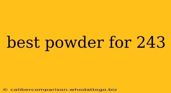 best powder for 243