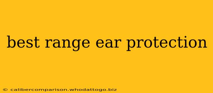 best range ear protection