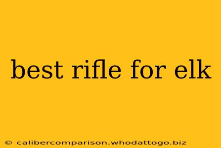 best rifle for elk