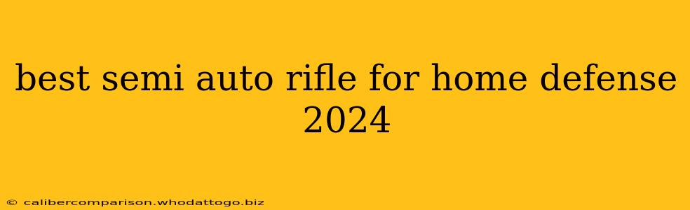 best semi auto rifle for home defense 2024