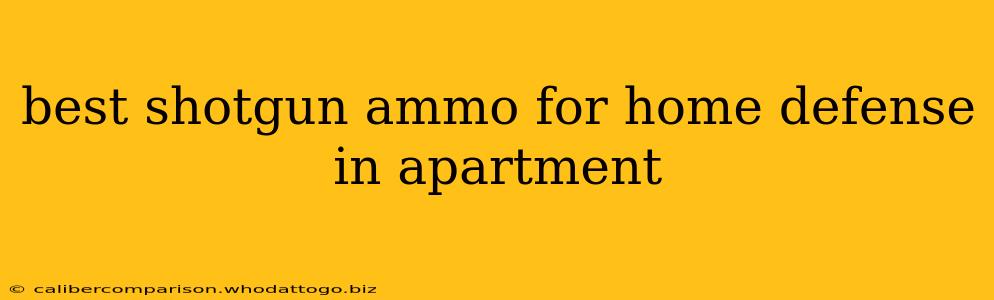 best shotgun ammo for home defense in apartment