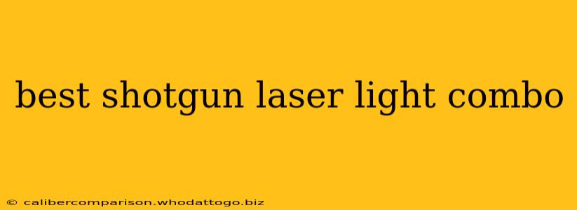 best shotgun laser light combo