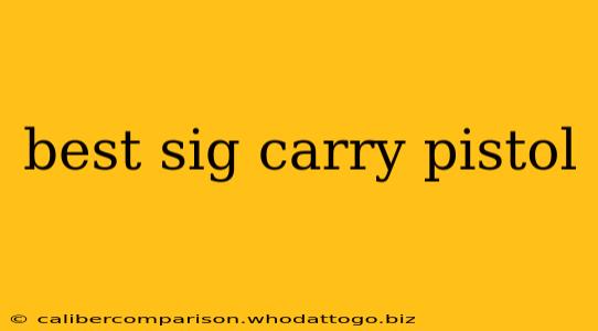 best sig carry pistol