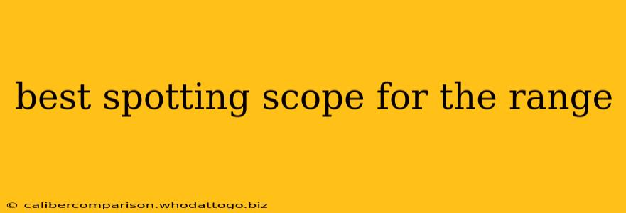 best spotting scope for the range