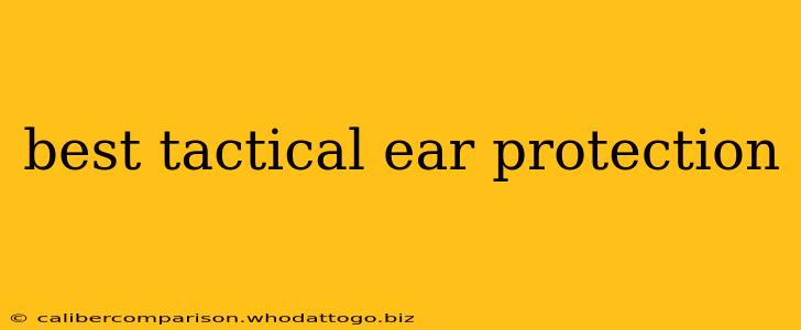 best tactical ear protection