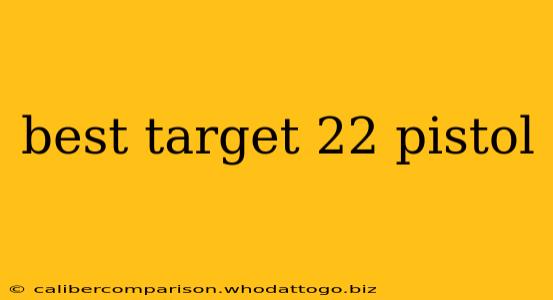 best target 22 pistol