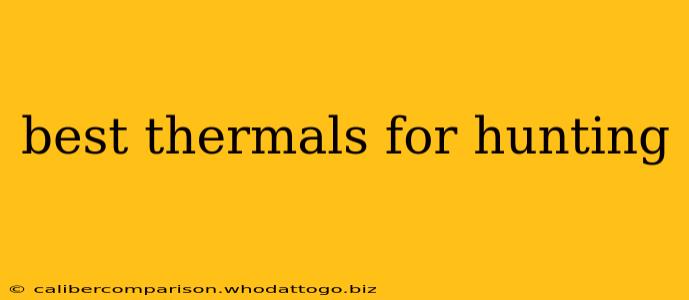 best thermals for hunting