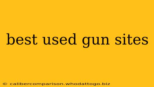 best used gun sites