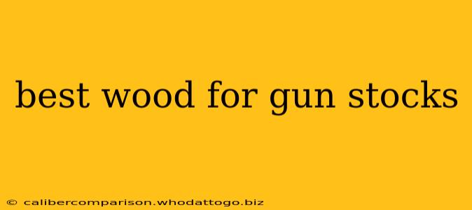 best wood for gun stocks