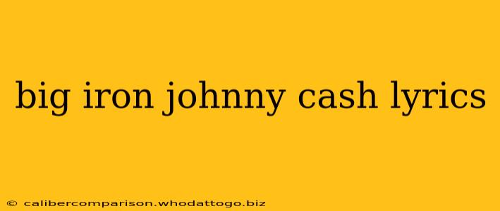 big iron johnny cash lyrics