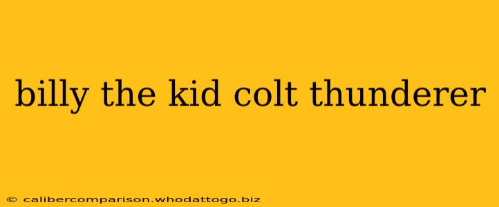 billy the kid colt thunderer