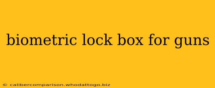 biometric lock box for guns