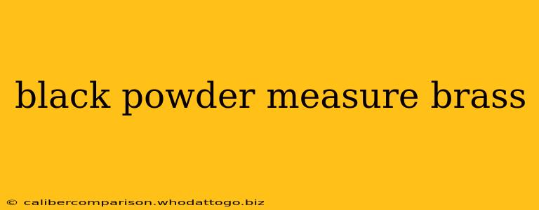 black powder measure brass