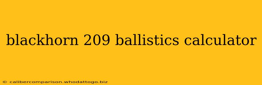 blackhorn 209 ballistics calculator