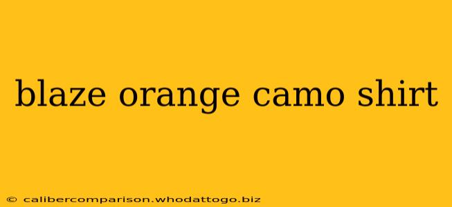 blaze orange camo shirt