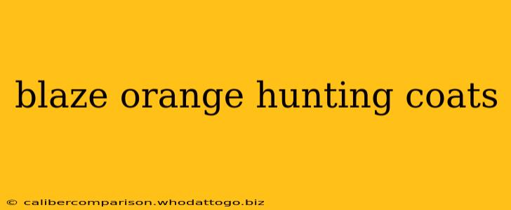 blaze orange hunting coats