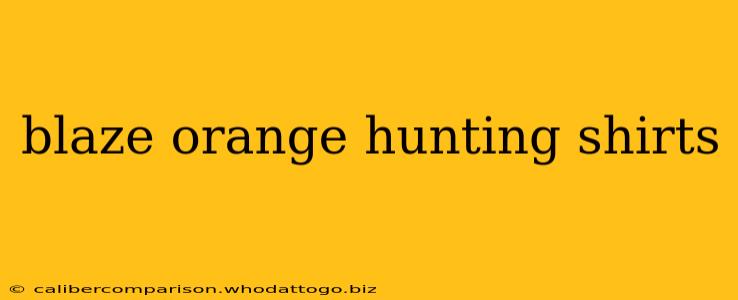 blaze orange hunting shirts