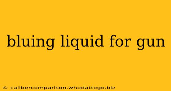 bluing liquid for gun