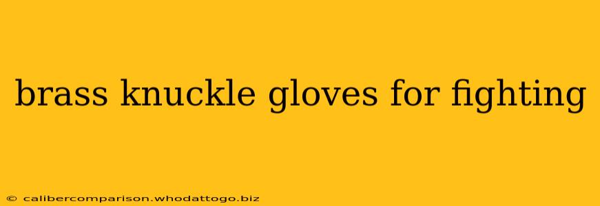 brass knuckle gloves for fighting