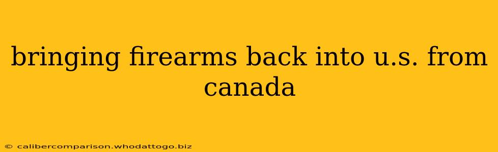 bringing firearms back into u.s. from canada