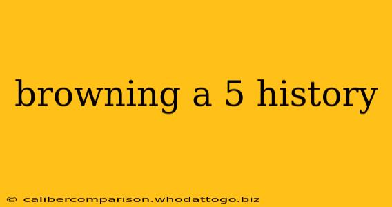 browning a 5 history