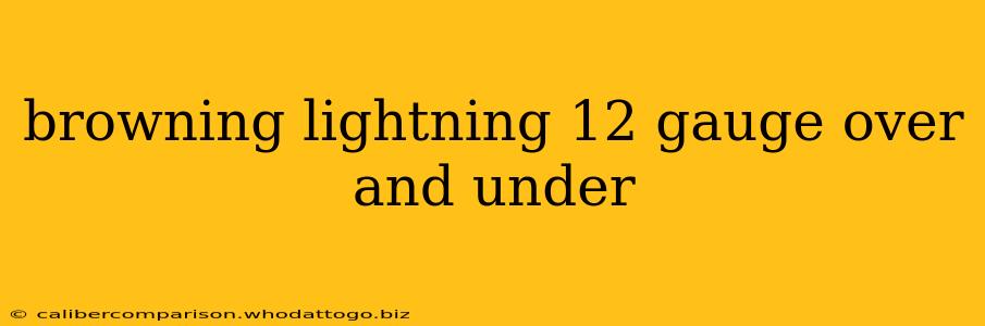 browning lightning 12 gauge over and under