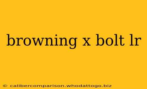 browning x bolt lr