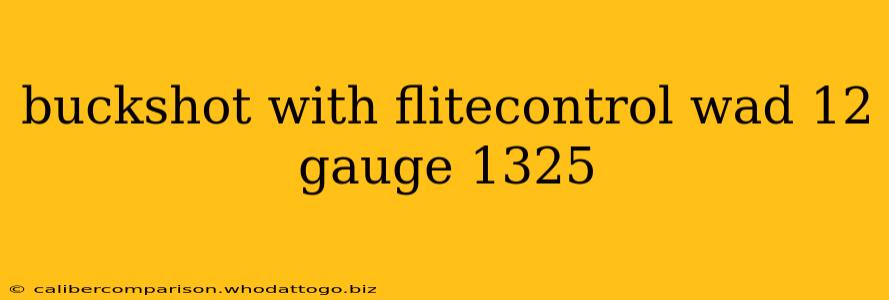 buckshot with flitecontrol wad 12 gauge 1325