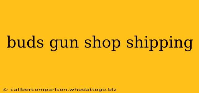 buds gun shop shipping