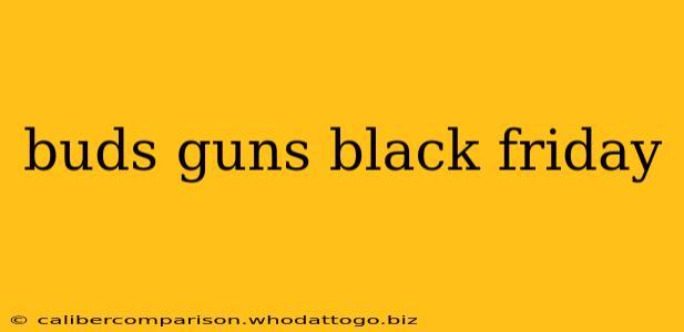 buds guns black friday