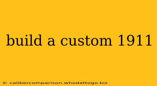 build a custom 1911