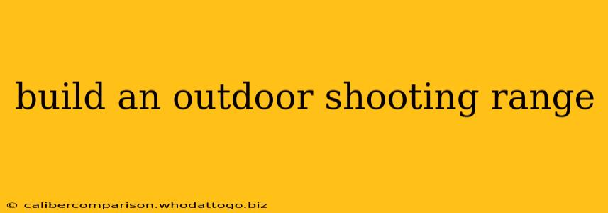 build an outdoor shooting range