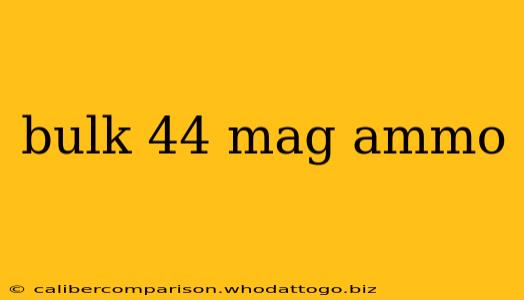 bulk 44 mag ammo