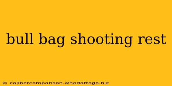 bull bag shooting rest